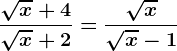 \frac\sqrtx+4\sqrtx+2=\frac\sqrtx\sqrtx-1