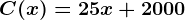 C(x)= 25x+2000