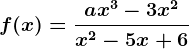 f(x)=\fracax^3-3x^2x^2-5x+6