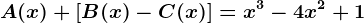 A(x)+[B(x)-C(x)]=x^3-4x^2+1