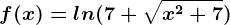 f(x)=ln(7+\sqrtx^2+7)
