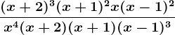\dfrac(x+2)^3(x+1)^2x(x-1)^2x^4(x+2)(x+1)(x-1)^3