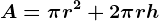 A=\pi r^2 +2\pi rh