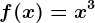 f(x) = x^3