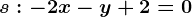 s:-2x-y+2=0