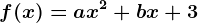 f(x)=ax^2+bx+3