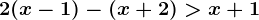 2(x-1)-(x+2)>x+1