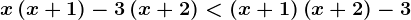 x\left(x+1\right)-3\left(x+2\right)<\left(x+1\right)\left(x+2\right)-3