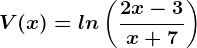 V(x)=ln\left ( \frac2x-3x+7 \right )