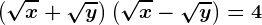 \left ( \sqrtx+\sqrty \right )\left ( \sqrtx-\sqrty \right )=4