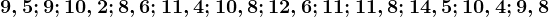 9,5; 9; 10,2;8,6; 11,4; 10,8; 12,6; 11; 11,8; 14,5; 10,4; 9,8