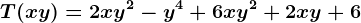 T (xy) = 2xy^2 - y^4 +6xy^2+2xy +6