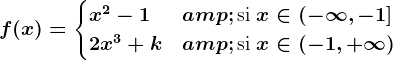 f(x) = \begincases x^2-1 & \textsi  x\in (-\infty ,-1] \\ 2x^3+k & \textsi  x\in (-1,+\infty )\\ \endcases