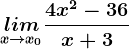 \undersetx--> x0lim\frac4x^2-36x+3