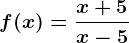 f(x)=\fracx+5x-5