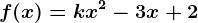 f(x)=kx^2-3x+2