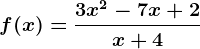f(x)=\frac3x^2-7x+2x+4