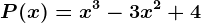 P(x)=x^3-3x^2+4