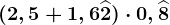 (2,5+1,6\widehat2)\cdot 0,\widehat8