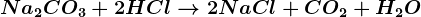 Na2CO3 + 2HCl--> 2NaCl + CO2+H2O