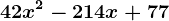 42x^2-214x+77