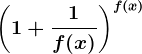 \left ( 1+\frac1f(x) \right )^f(x)