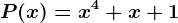 P(x)=x^4+x+1