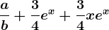 \fracab+\frac34e^x+\frac34xe^x
