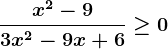 \fracx^2-93x^2-9x+6\geq 0