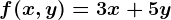 \inline f(x,y)=3x+5y