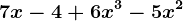 7x-4+6x^3-5x^2