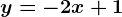 y=-2x+1