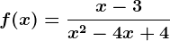f(x)=\fracx-3x^2-4x+4