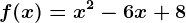 f(x)=x^2-6x+8