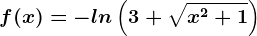 f(x)=-ln\left(3+\sqrtx^2+1\right)