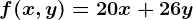 \inline f(x,y)=20x+26y