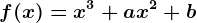 f(x)=x^3+ax^2+b
