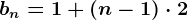 bn=1+(n-1)\cdot 2