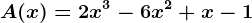 A(x)=2x^3-6x^2+x-1