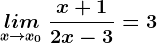 \undersetx--> x0lim\: \fracx+12x-3=3