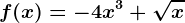 f(x)=-4x^3+\sqrtx
