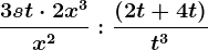 \frac3st \cdot 2x^3x^2: \frac (2t + 4t)t^3