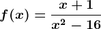 f(x)=\fracx+1x^2 -16